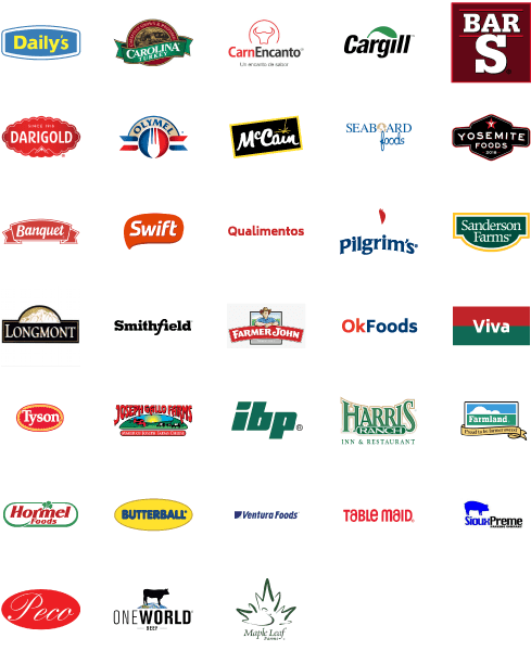 Daily's, Carolina turkey, Carnencanto, Cargill, Bars S, Darigold, Olymel, McCain, SeaBord foods, Yosemite foods, Banquet, Swift, Qualimentos, Pilgrim's, Sanderson Farms, Longmont, Smithfield, Farmer John, OkFoods, Viva, Tyson, Joseph Gallo Farms, Ibp, Harris ranch, Farmland, Hormel foods, Butterball, Ventura foods, Table maid, Sioux preme, Peco, One world, maple leaf